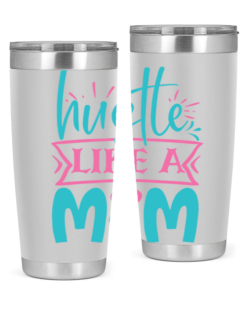 hustle like a mom 340#- mom- Tumbler