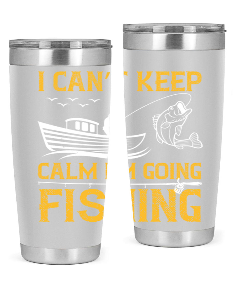 i can’t keep calm i’m going fishing 258#- fishing- Tumbler