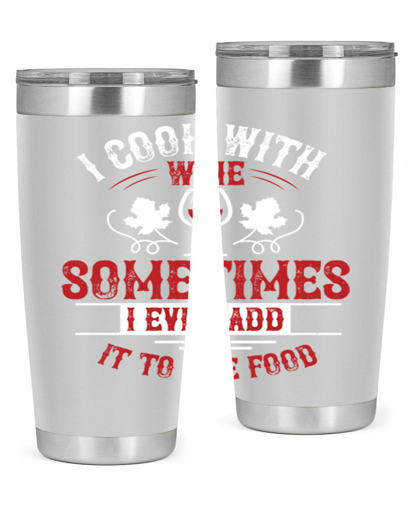 i cook with wine 80#- wine- Tumbler