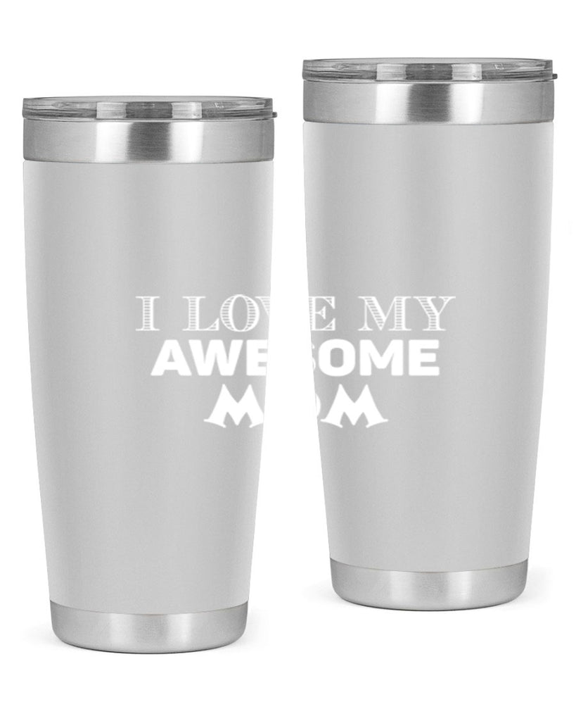 i love my awesome momn 262#- mom- Tumbler