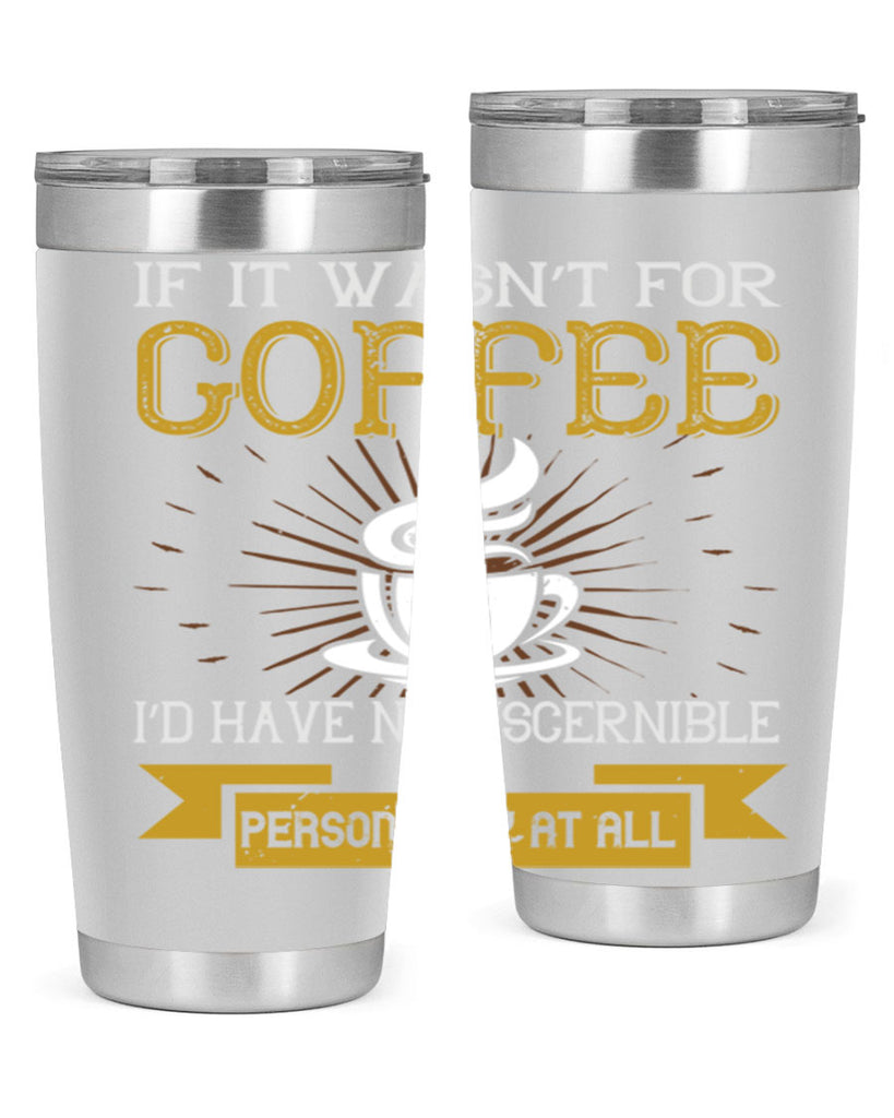 if it wasnt not coffee id have no discernible 243#- coffee- Tumbler