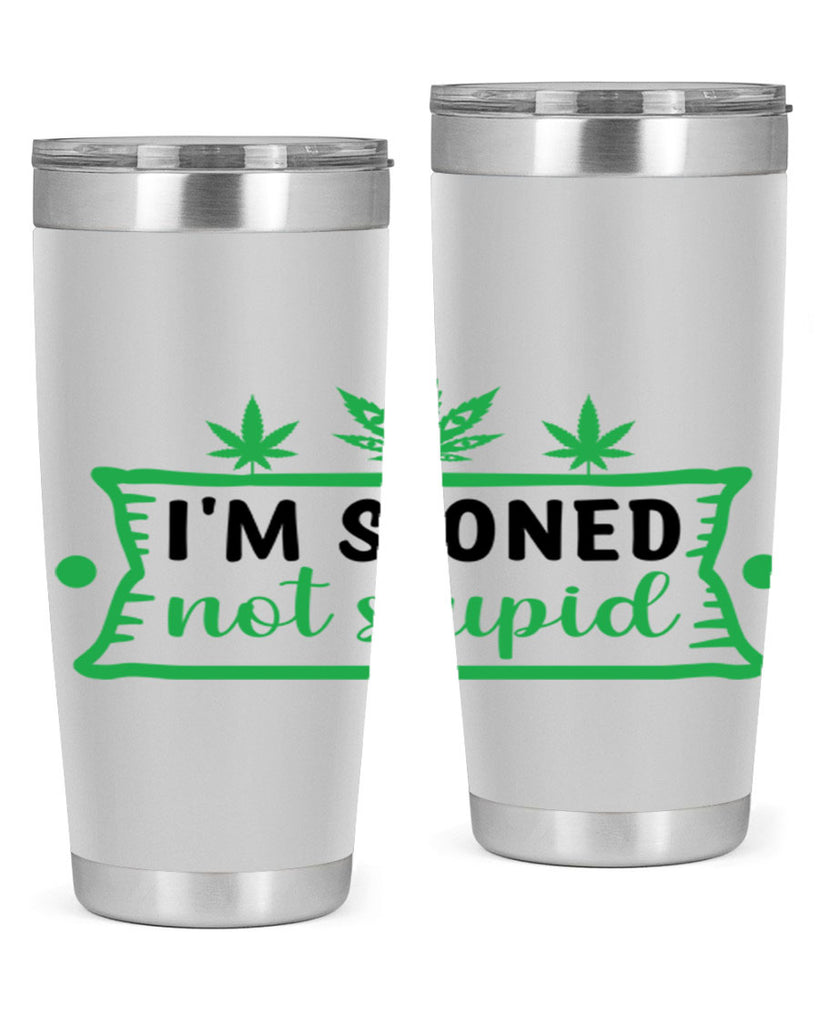 im stoned not stupid 147#- marijuana- Tumbler