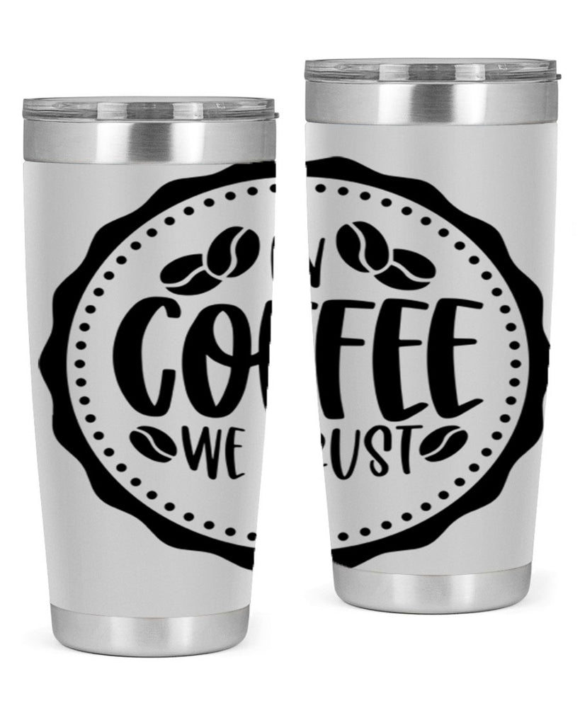 in coffee we trust 97#- coffee- Tumbler