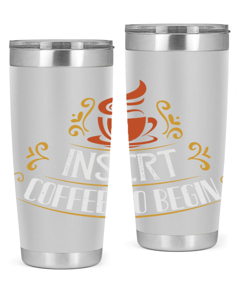 inserrt coffee to begin 242#- coffee- Tumbler