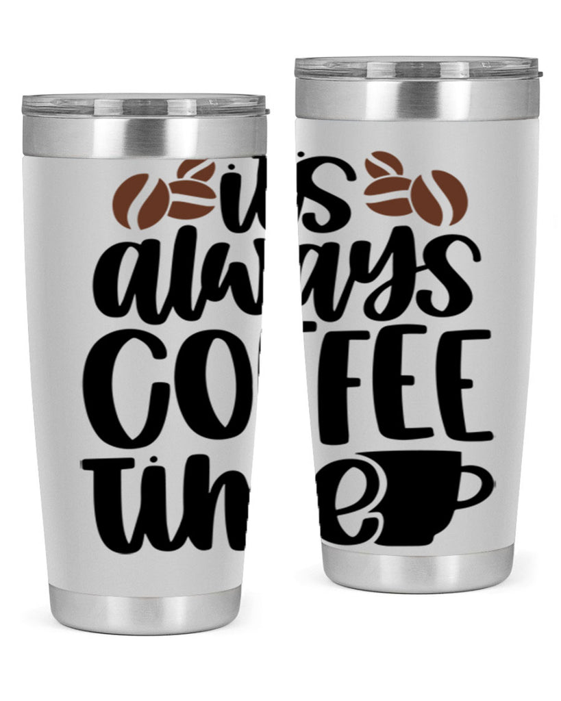 its always coffee time 87#- coffee- Tumbler