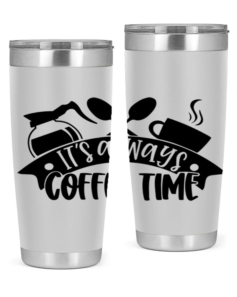 its always coffee time 89#- coffee- Tumbler