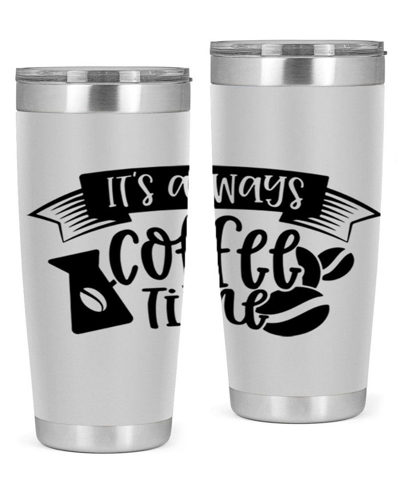 its always coffee time 90#- coffee- Tumbler