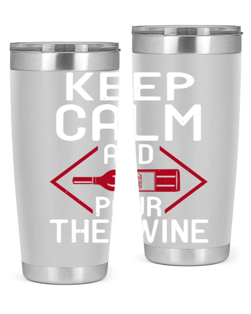 keep calm and pour the wine 130#- wine- Tumbler