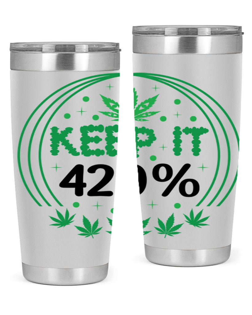 keep it four twenty percent 175#- marijuana- Tumbler