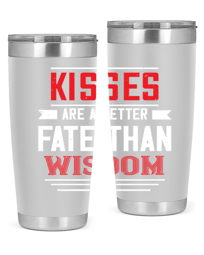 kisses are abetter fate then wisdom 47#- valentines day- Tumbler