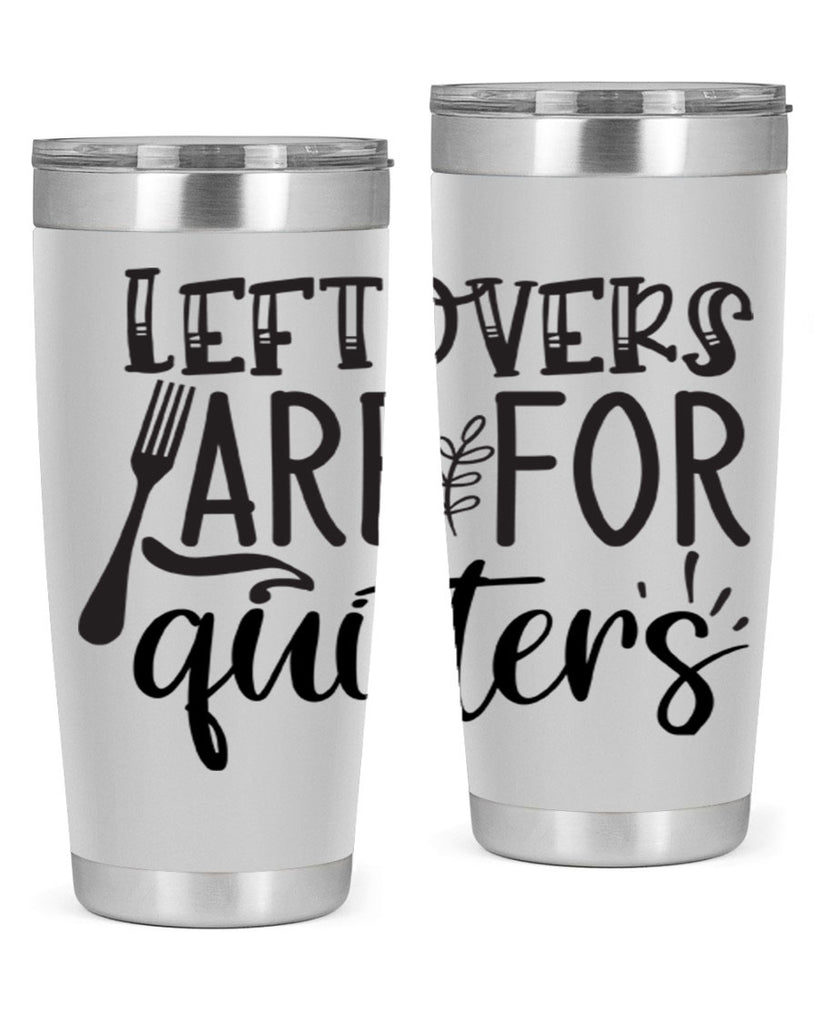 leflovers are for guitters 28#- kitchen- Tumbler