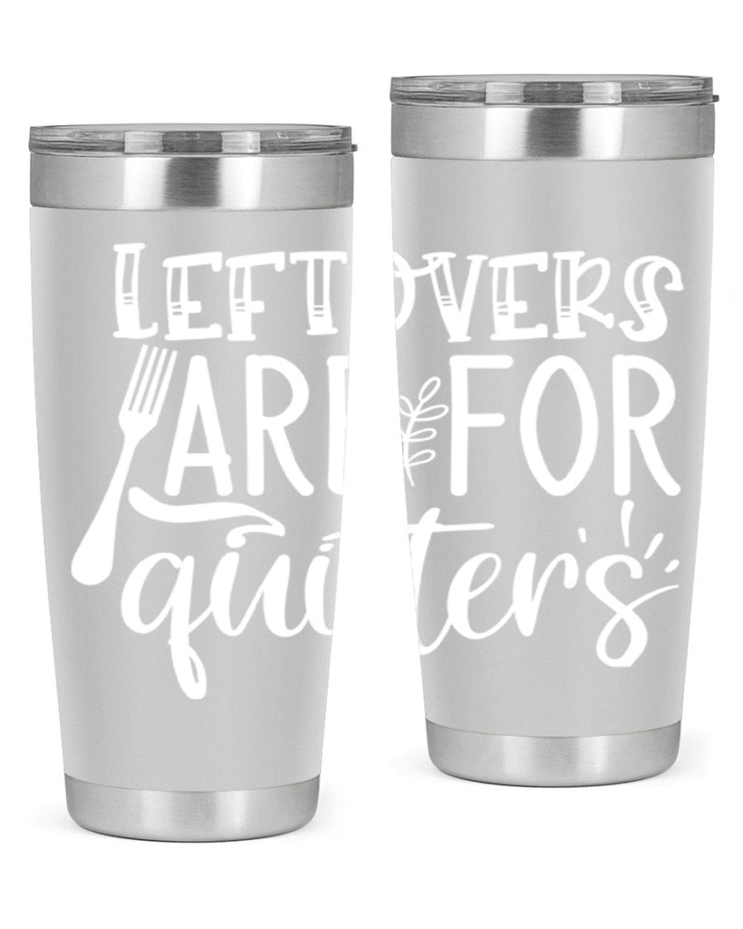 leflovers are for guitters white 29#- kitchen- Tumbler