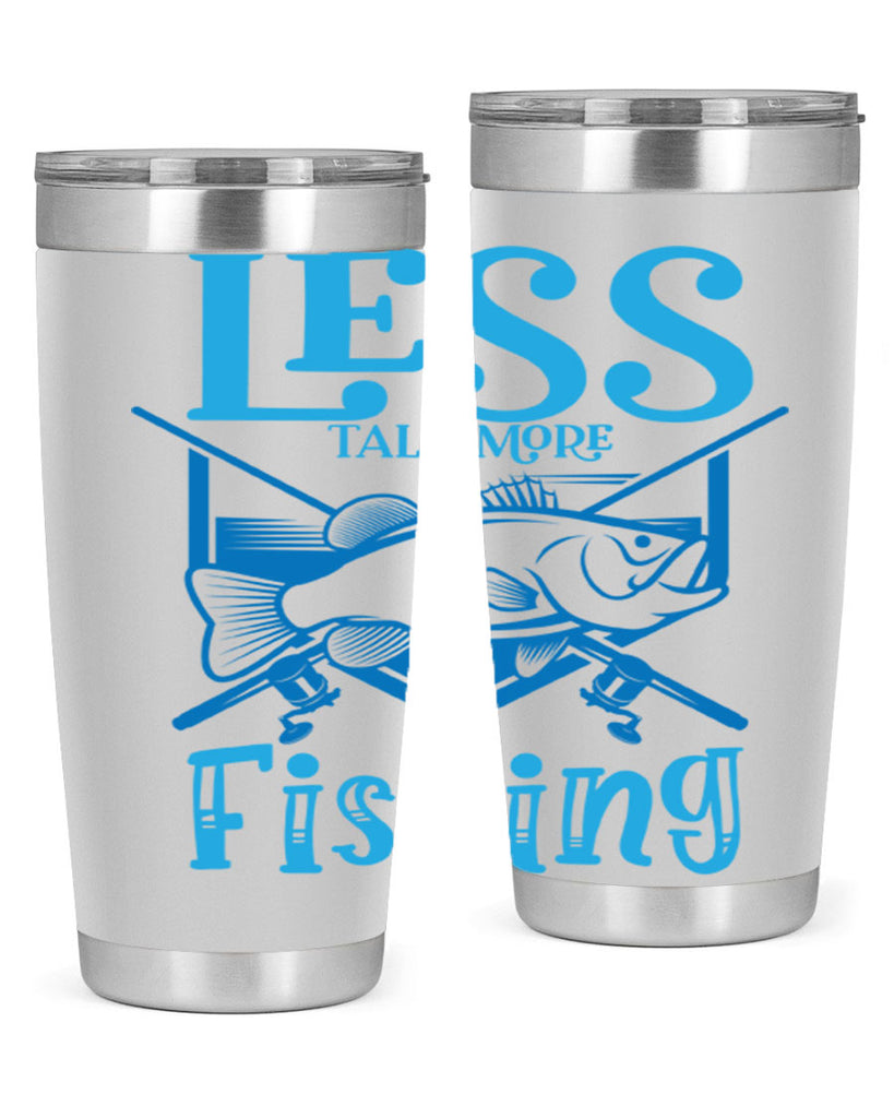 less talk more fishing 206#- fishing- Tumbler