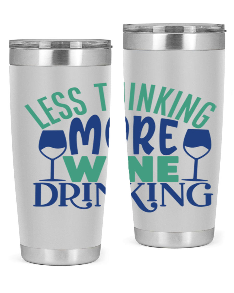 less thinking more wine drinking 186#- wine- Tumbler