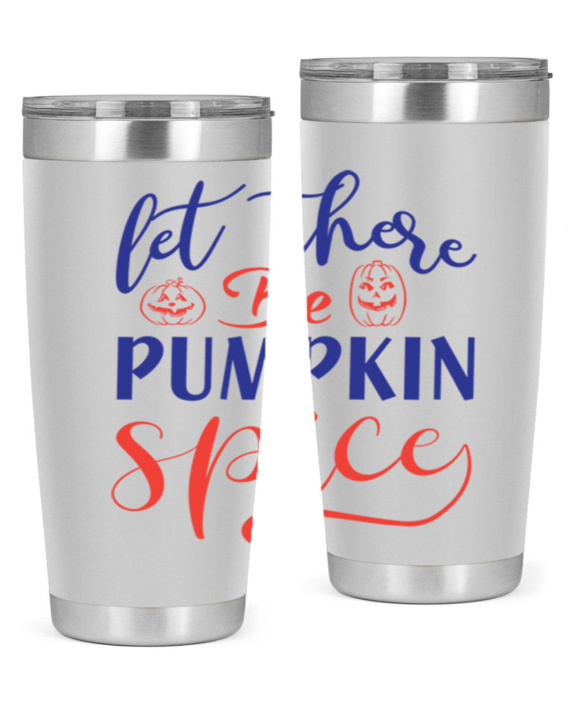 let there be pumpkin spice 401#- fall- Tumbler
