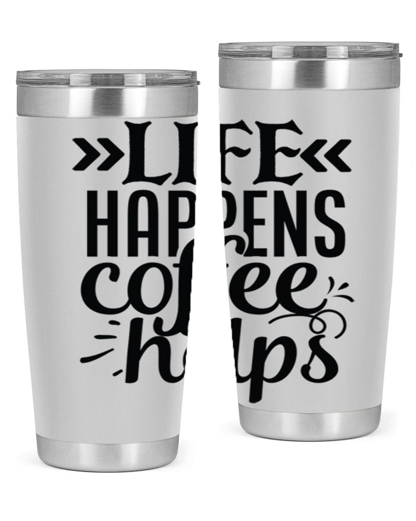 life happens coffee helps 193#- coffee- Tumbler