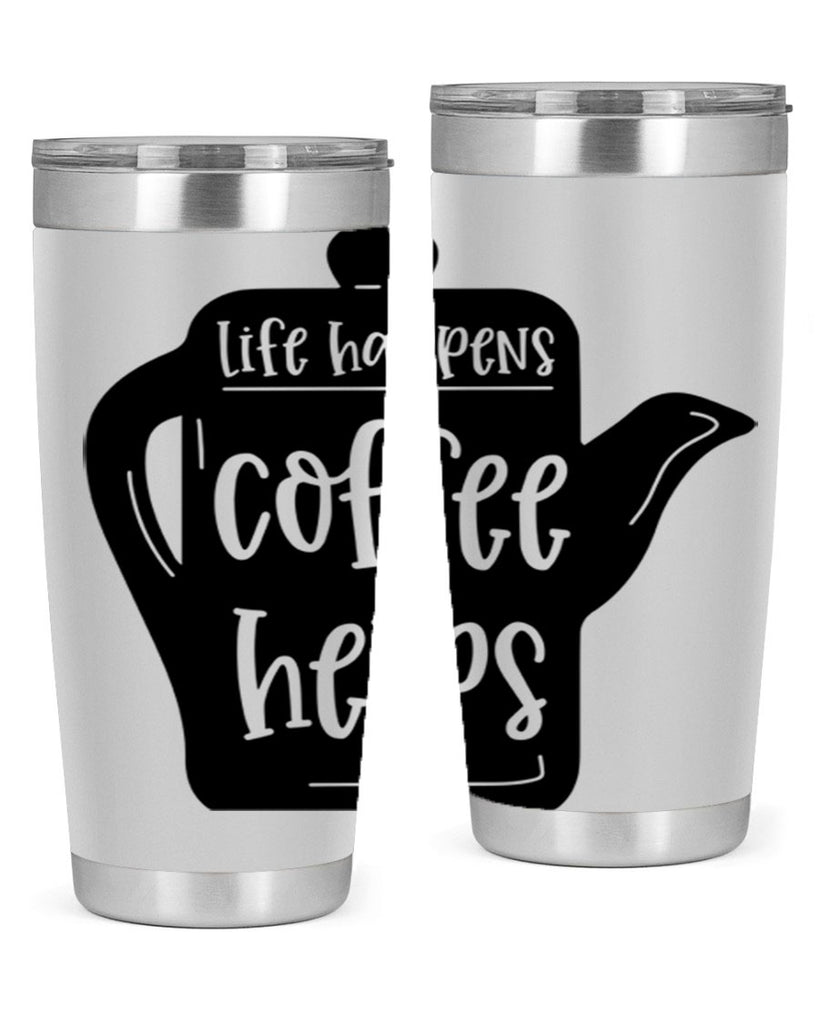 life happens coffee helps 74#- coffee- Tumbler