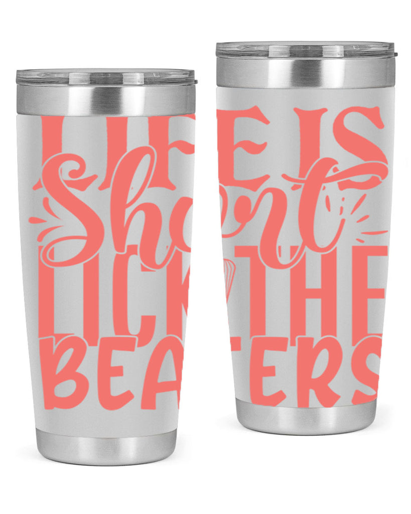 life is short lick the beaters 14#- kitchen- Tumbler