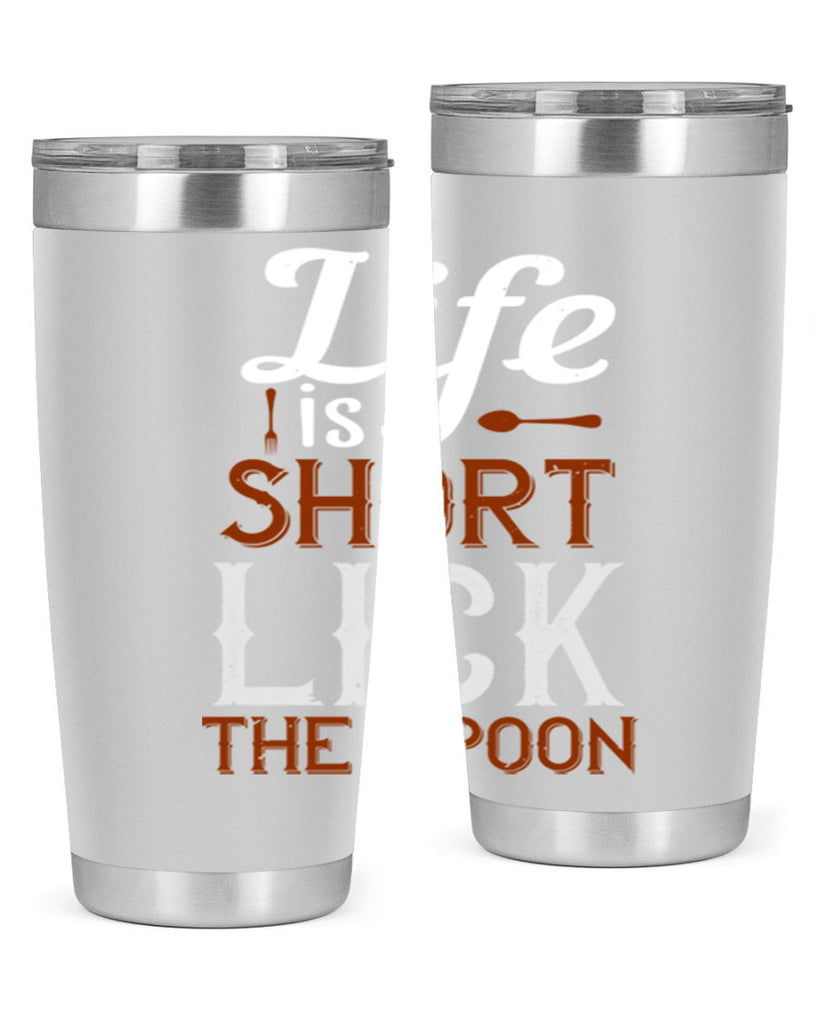 life is short lick the spoon 19#- cooking- Tumbler