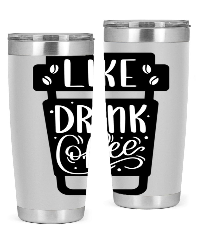 like drink coffee 72#- coffee- Tumbler