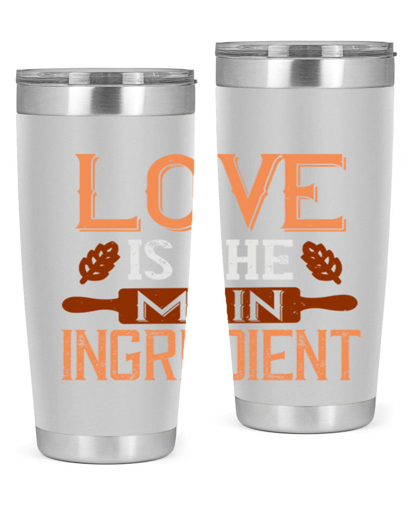 love is the main ingredient 18#- cooking- Tumbler