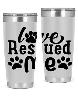 love rescued me Style 72#- dog- Tumbler
