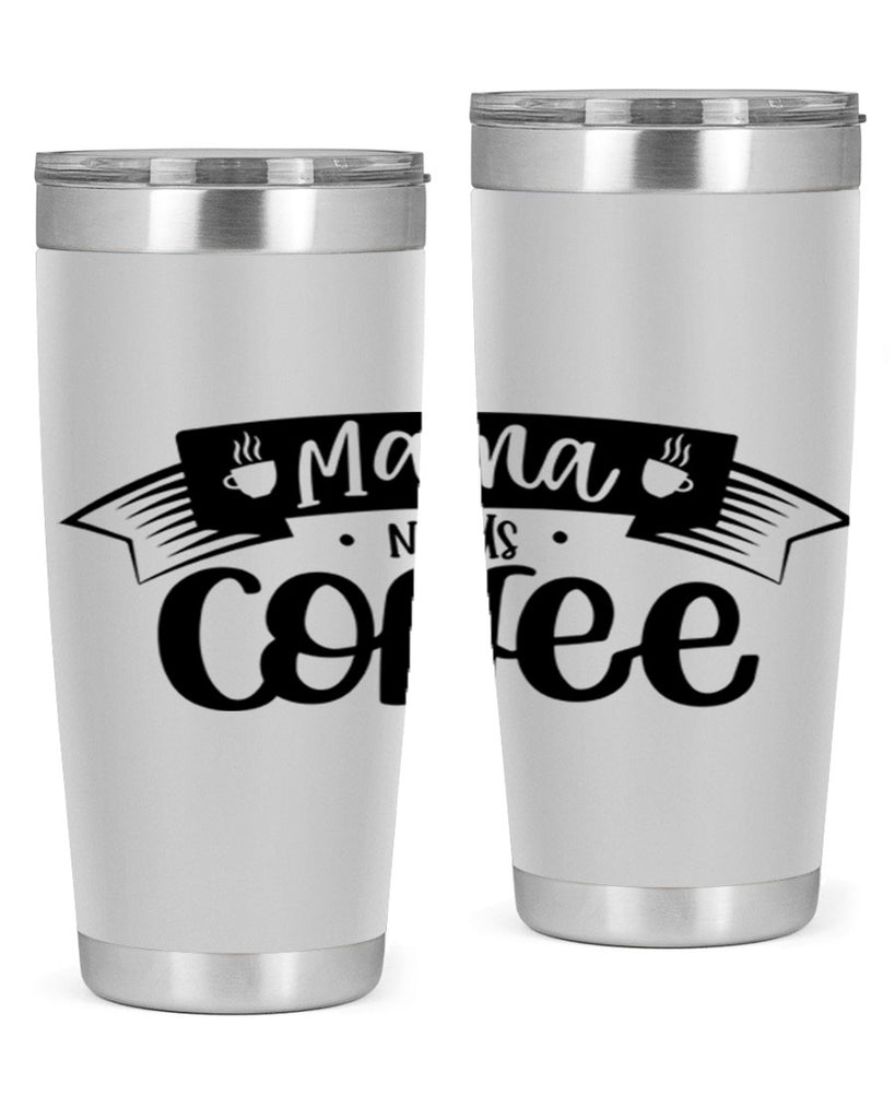 mama needs coffee 67#- coffee- Tumbler