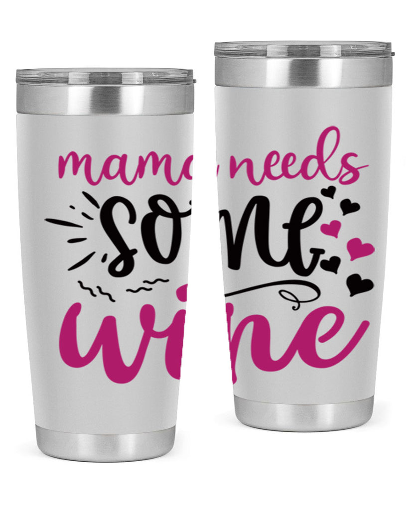 mama needs some wine 184#- wine- Tumbler