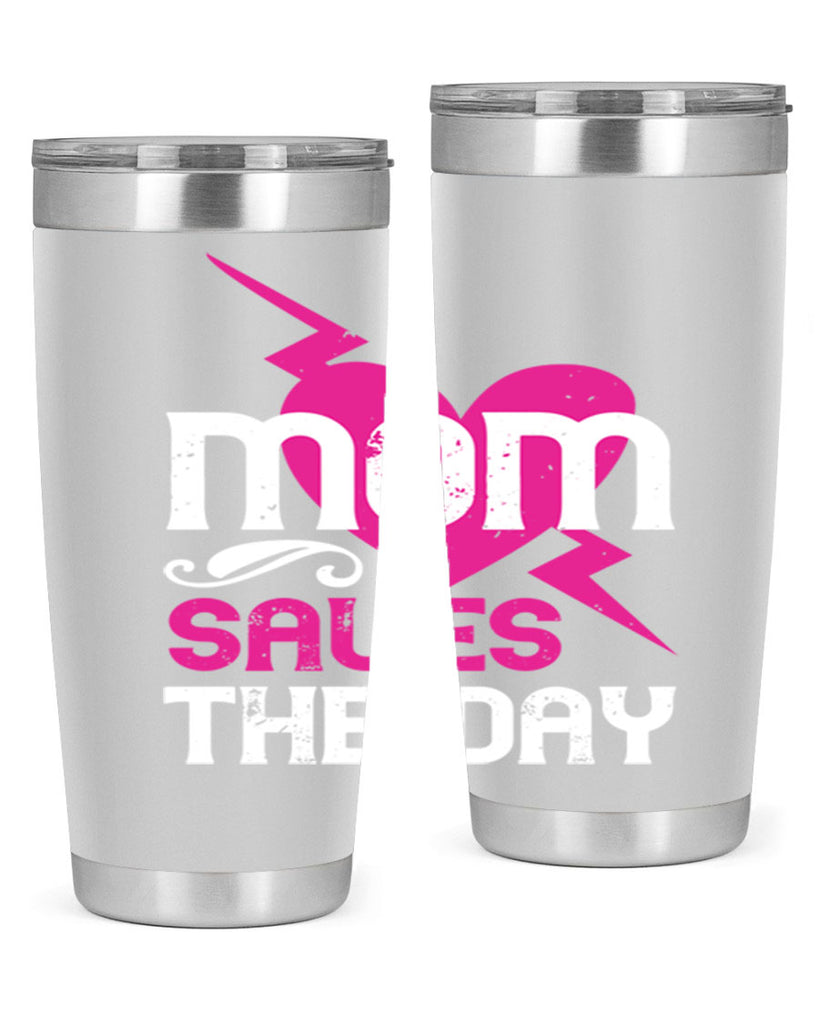 mom saues the dya 121#- mom- Tumbler