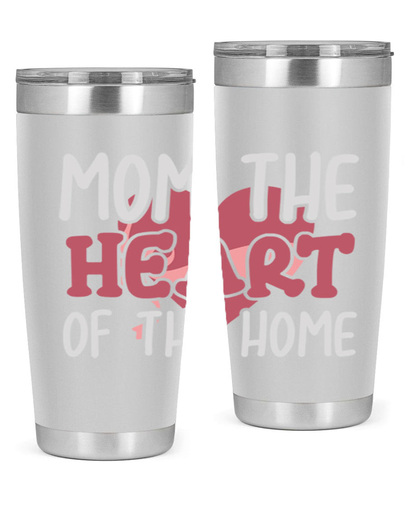 mom the heart of the home 120#- mom- Tumbler