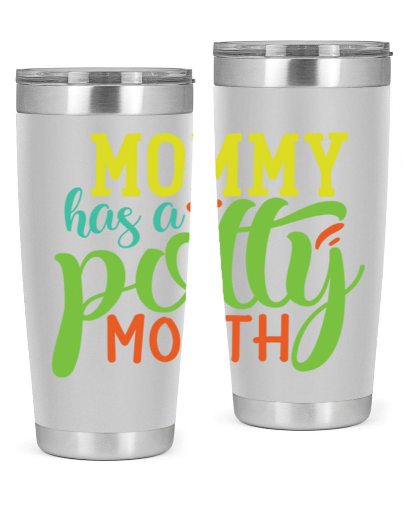 mommy has a potty mouth 376#- mom- Tumbler