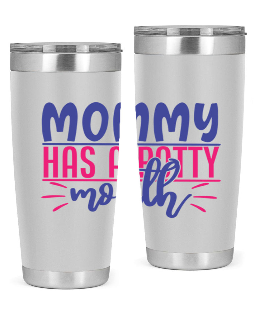 mommy has a potty mouth 377#- mom- Tumbler