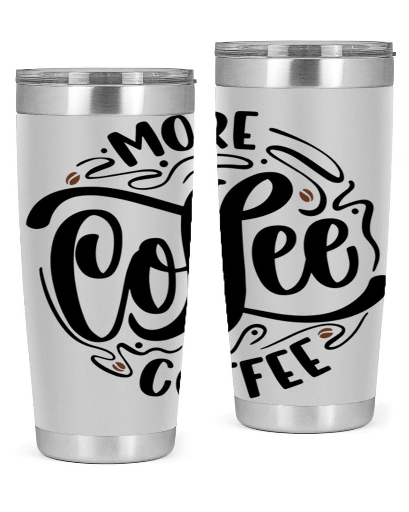 more coffee coffee 63#- coffee- Tumbler