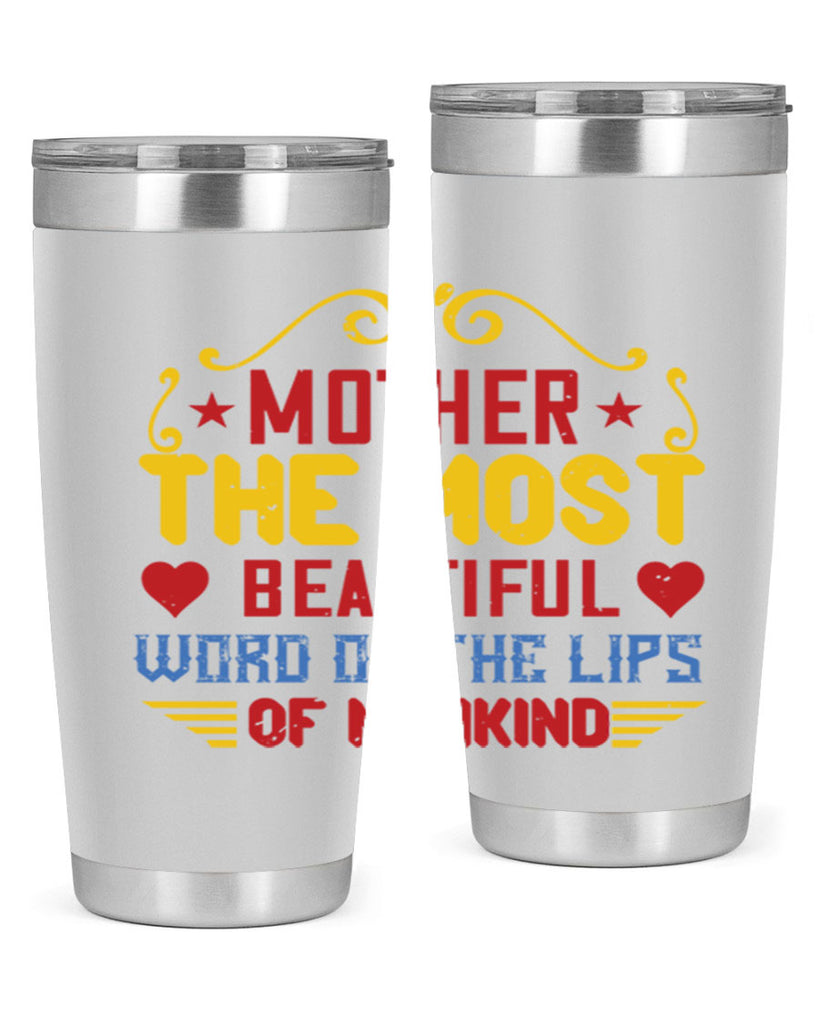 mother the most beautiful word on the lips of mankind 101#- mom- Tumbler