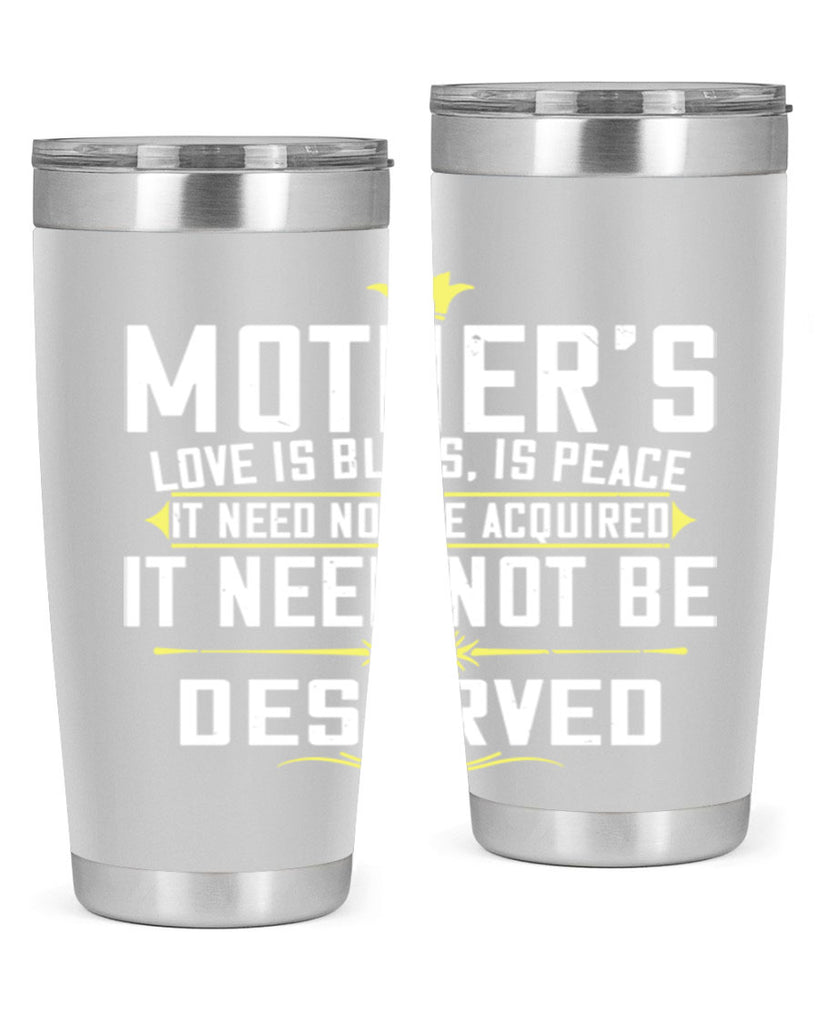 mother’s love is bliss is peace it need not be acquired 94#- mom- Tumbler