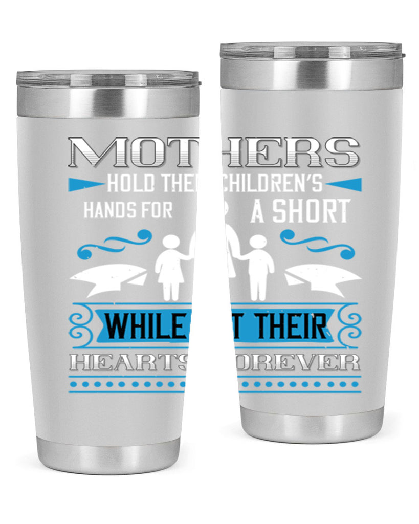 mothers hold their children’s 49#- mothers day- Tumbler