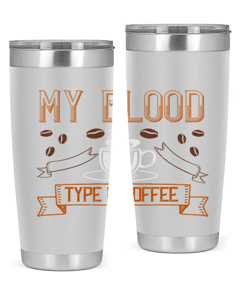 my blood type is coffee 236#- coffee- Tumbler