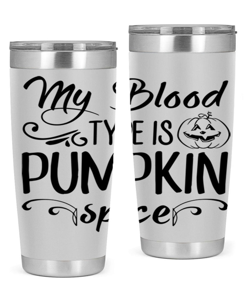 my blood type is pumpkin spice 435#- fall- Tumbler