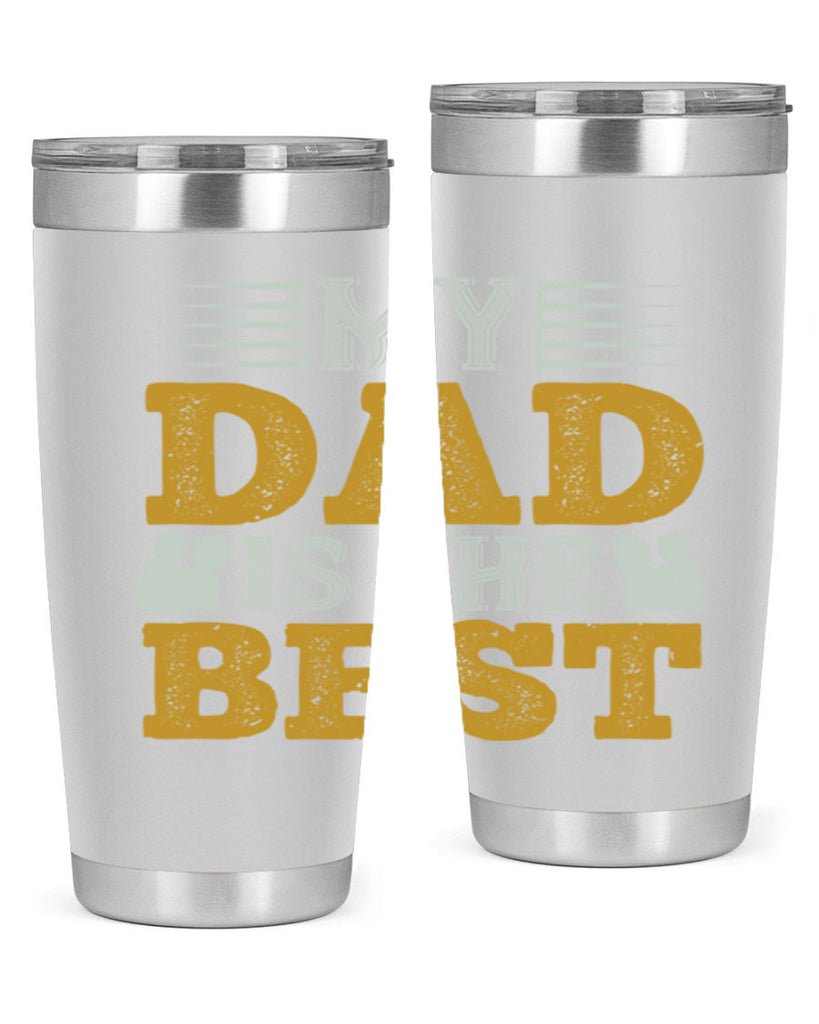 my dad is the best 180#- fathers day- Tumbler