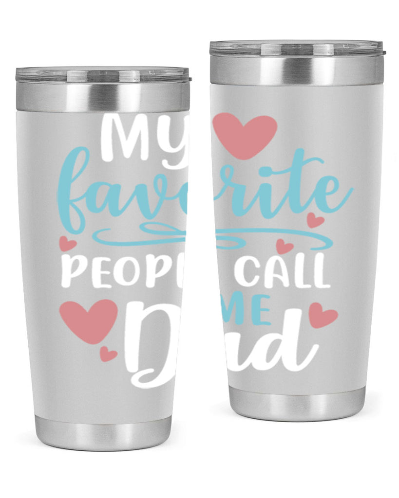 my favorite people call me dad 80#- fathers day- Tumbler