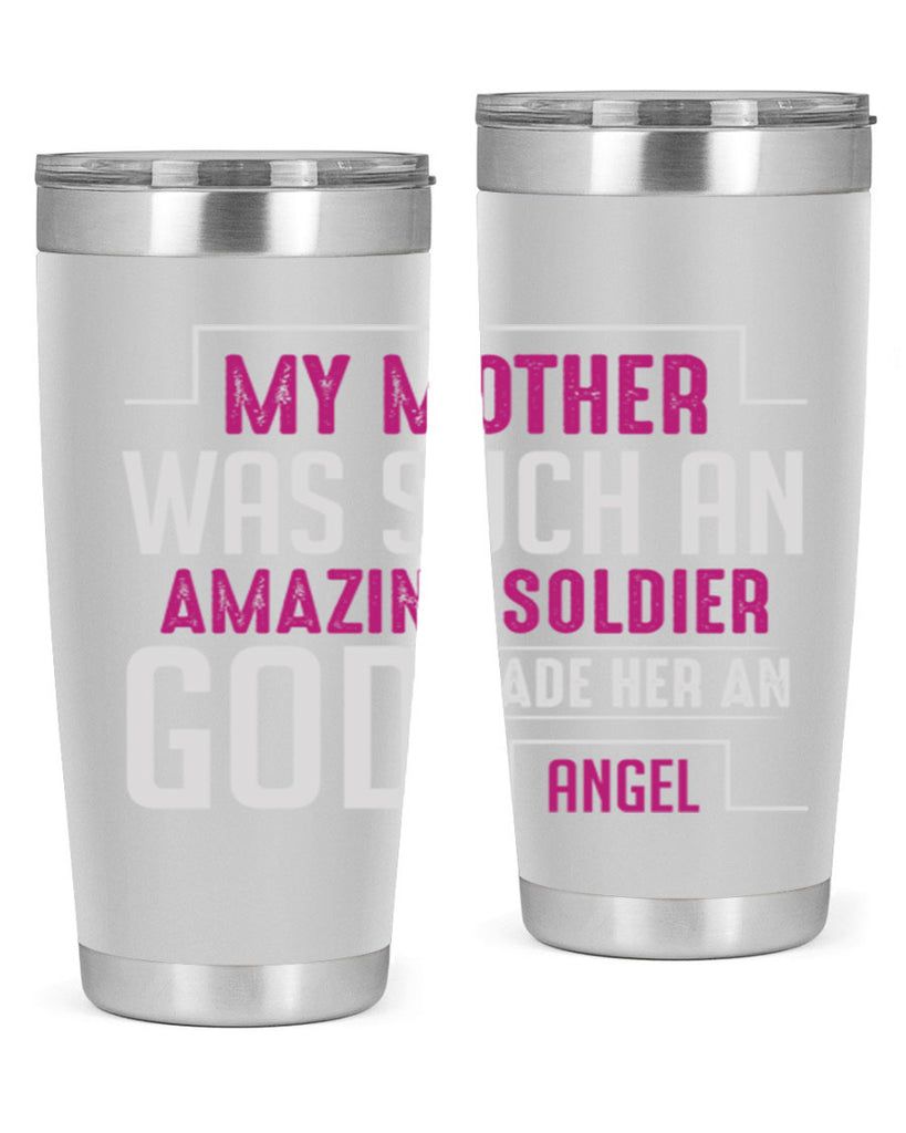 my mother was such an amazing soldier god made her an angel 81#- mom- Tumbler