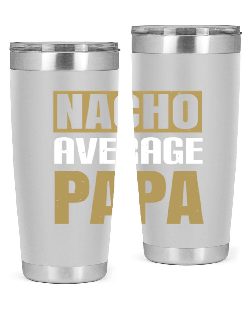 nacho average papa 25#- grandpa - papa- Tumbler