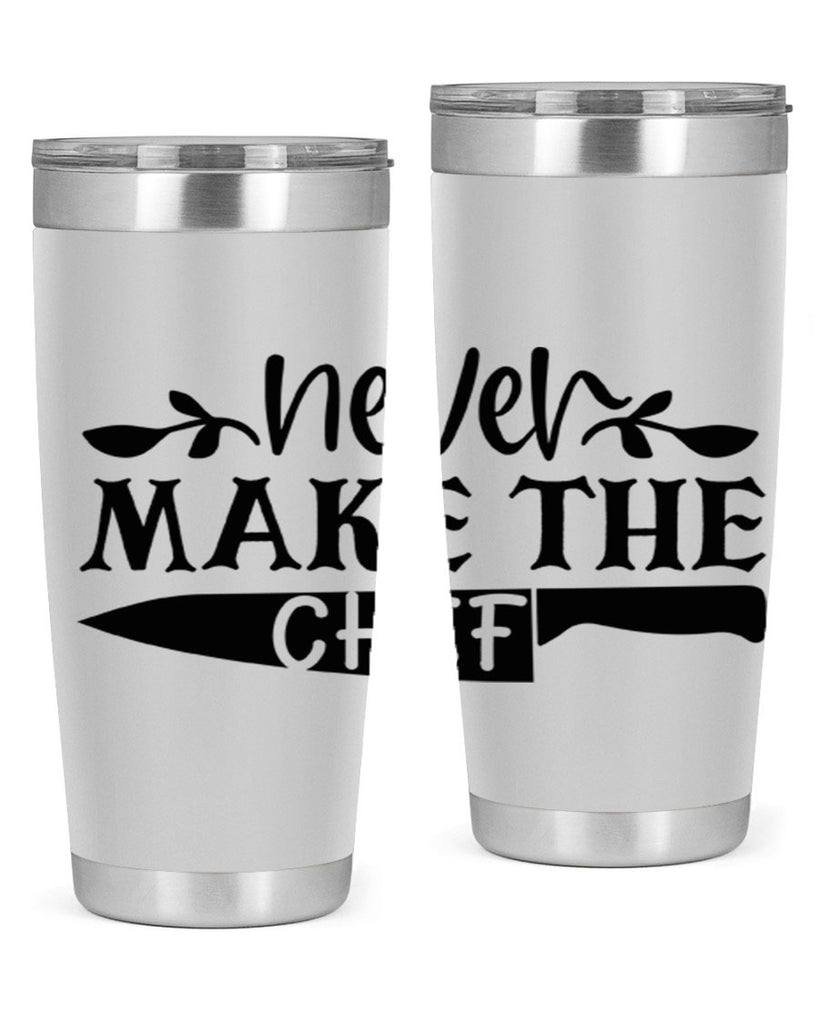 never make the chef 82#- kitchen- Tumbler