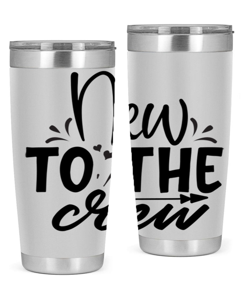 new to the crew Style 215#- baby- tumbler