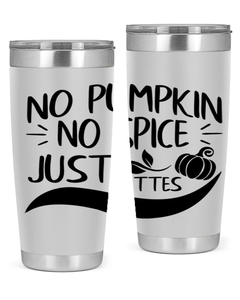 no pumpkin no spice just lattes 441#- fall- Tumbler