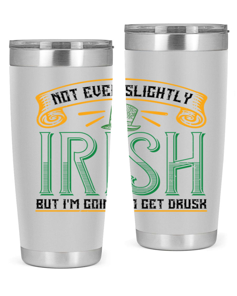 not even slightly irish but i’m going to get drusk Style 110#- St Patricks Day- Tumbler