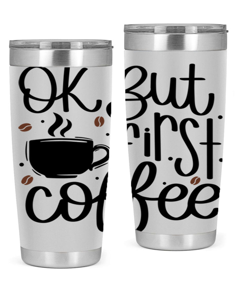 ok but first coffee 53#- coffee- Tumbler