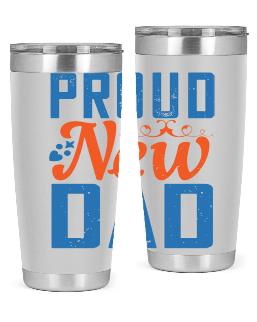proud new dad 165#- fathers day- Tumbler