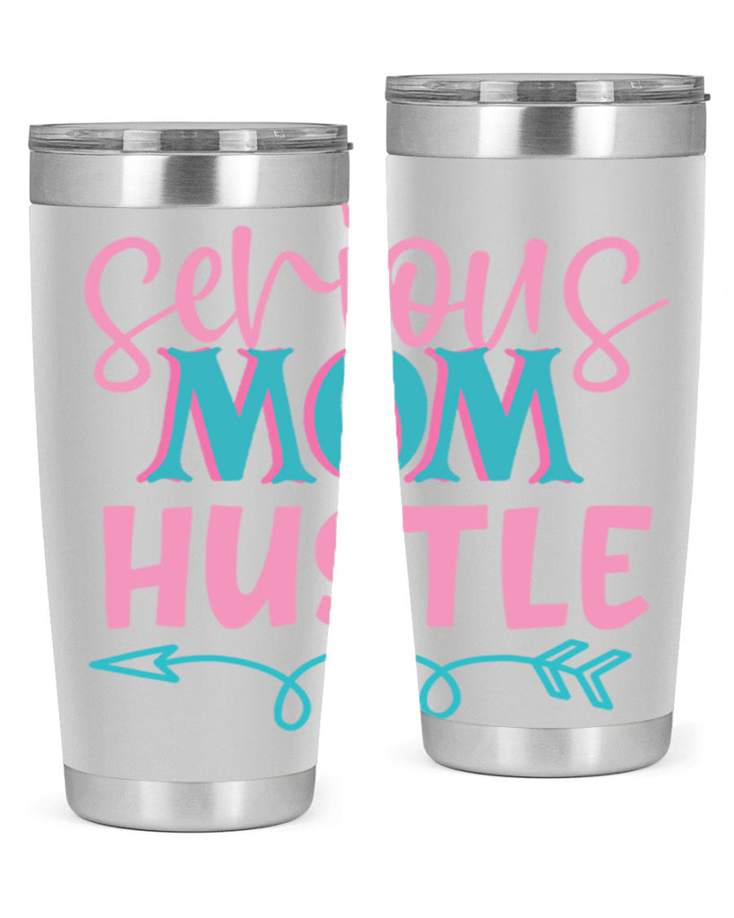 serious mom hustle 302#- mom- Tumbler