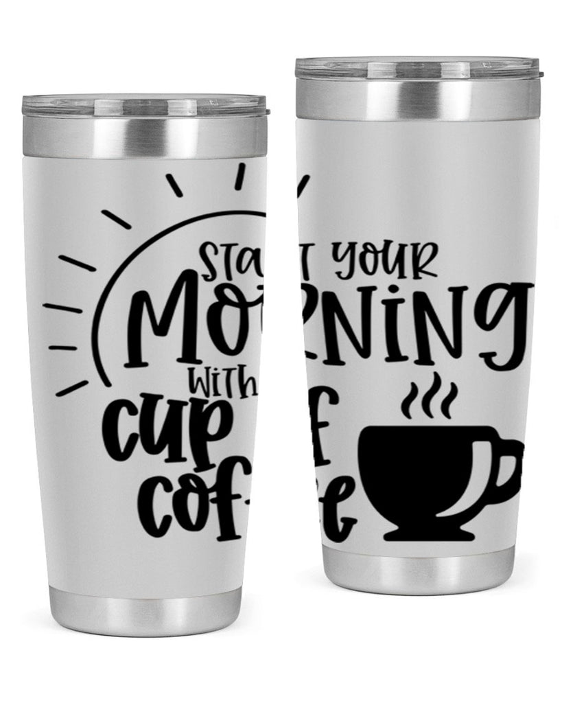 start your morning with a cup of coffee 30#- coffee- Tumbler